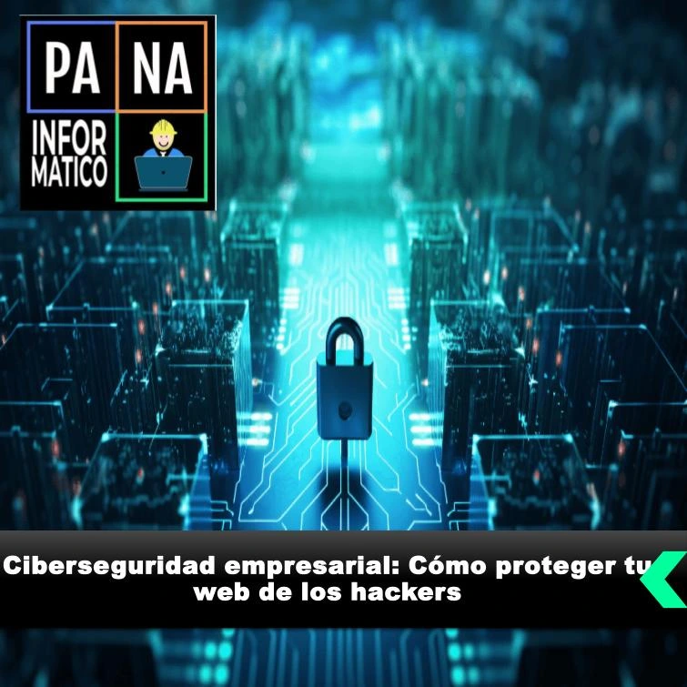 Ciberseguridad empresarial