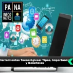 Herramientas Tecnológicas: Tipos, Importancia y Beneficios