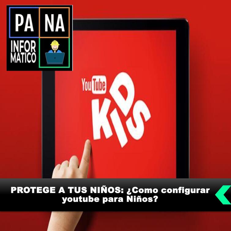 Como configurar youtube para Niños