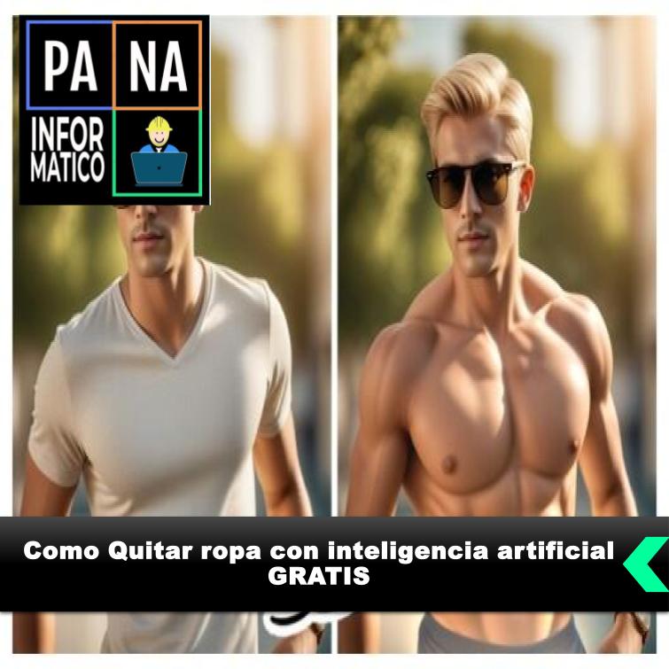 Como Quitar ropa con inteligencia artificial GRATIS